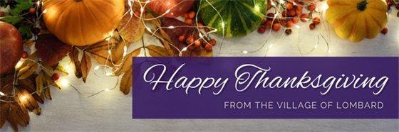 Happy Thanksgiving message from the Village of Lombard with pumpkins, leaves, berries, and string lights above a purple banner
